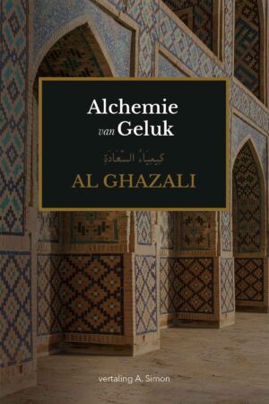 Alchemie van Geluk Al Ghazali Boek